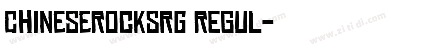 ChineseRocksRg REGUL字体转换